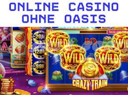 Casino ohne Oasis - Die besten Alternativen für Spielenthusiasten