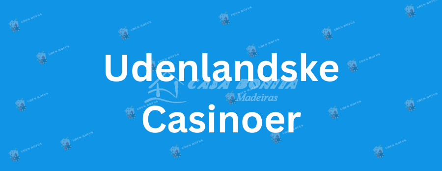 Bedste Online Casino Uden Dansk Licens - Spil Sikkert og Vind Stort