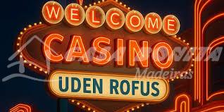 Casinoer uden RoFUS Alt, hvad du behøver at vide