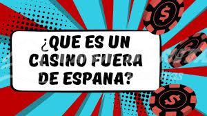 Casinos Fuera de España Explora el Juego Global