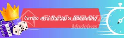 Casino Hurtig Udbetaling - Hurtigere Udbetalinger i Spilverdenen