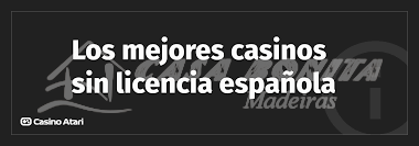 Descubre el Mundo de los Casinos Sin Licencia